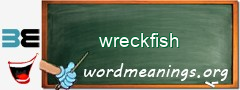 WordMeaning blackboard for wreckfish